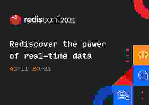 5 Reasons You Should Attend RedisConf 2021