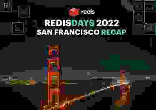 RedisDays San Francisco 2022 Overview